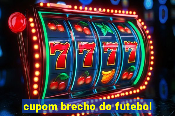 cupom brecho do futebol